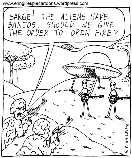 Cartoon in which Aliens Have Banjos and the military is ready to shoot them. 