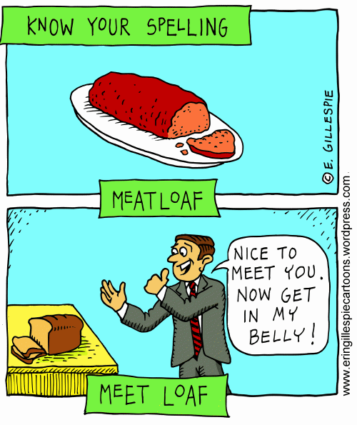 A cartoon comparing meatloaf to meet loaf. 