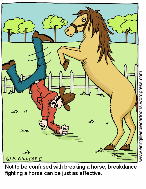 A cartoon which compares breaking a horse with breakdance fighting a horse